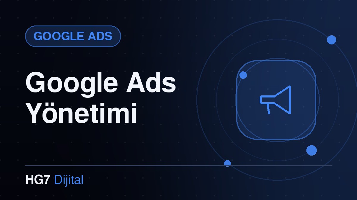 Google Ads Yönetimi hizmeti