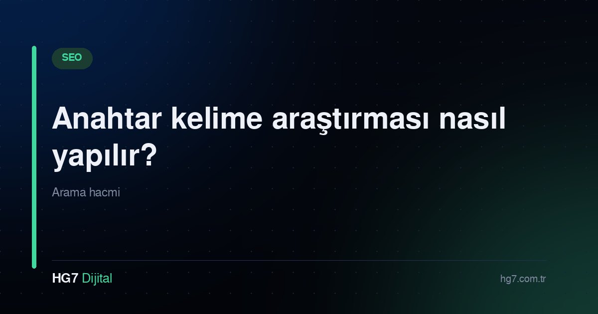 Anahtar kelime araştırması nasıl yapılır?