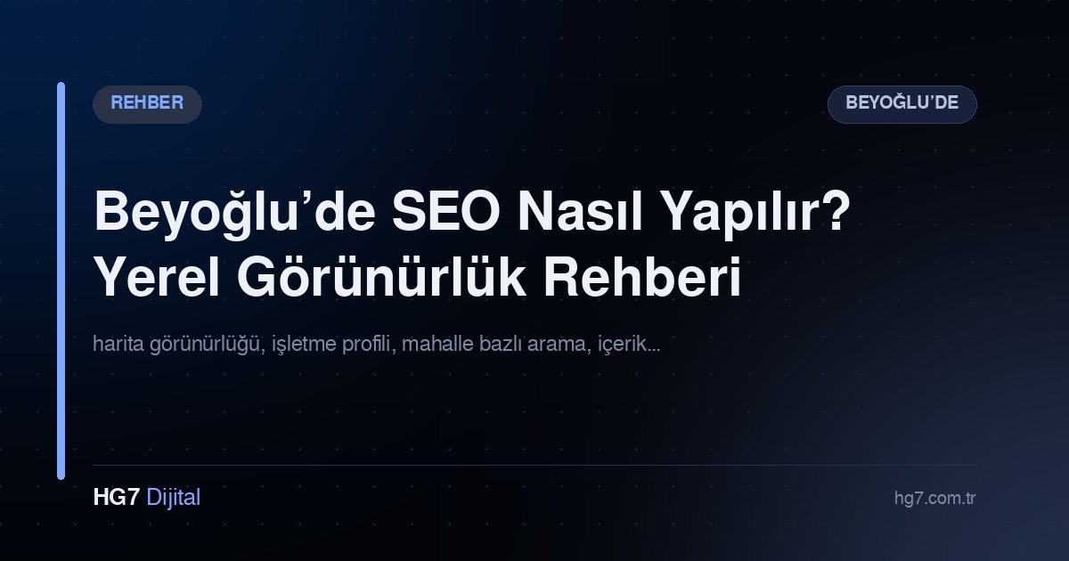 Beyoğlu’de SEO Nasıl Yapılır? Yerel Görünürlük Rehberi