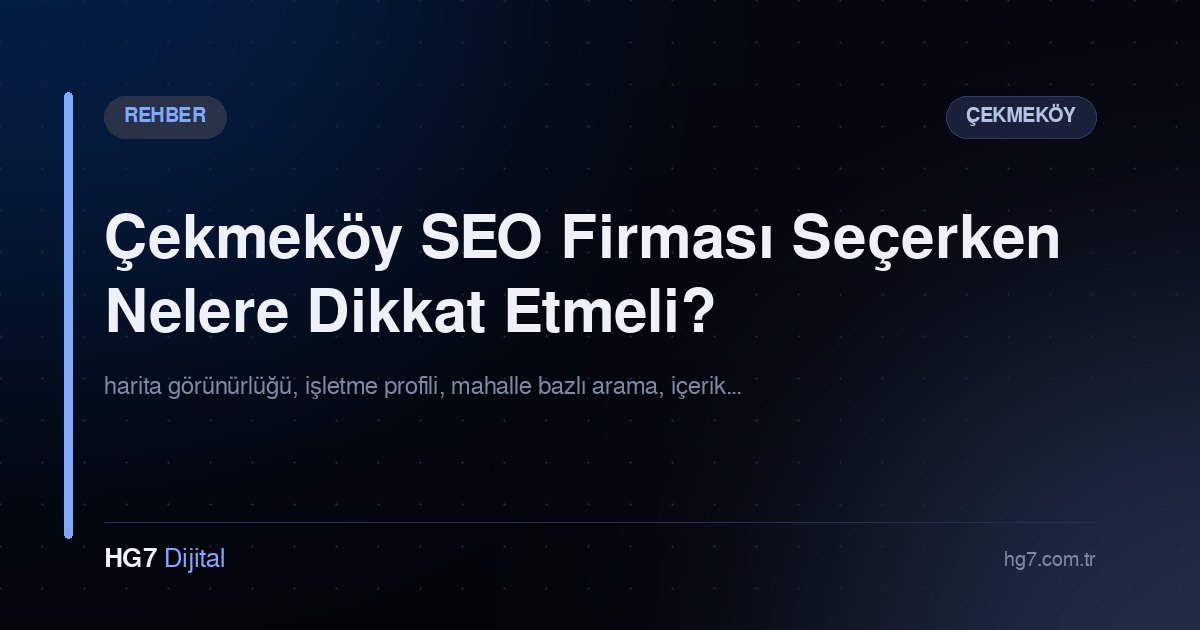 Çekmeköy SEO Firması Seçerken Nelere Dikkat Etmeli?