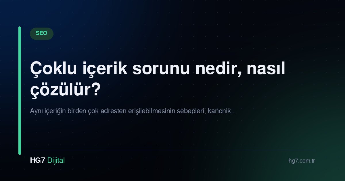 Çoklu içerik sorunu nedir, nasıl çözülür?