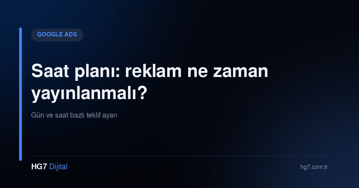 Saat planı: reklam ne zaman yayınlanmalı?