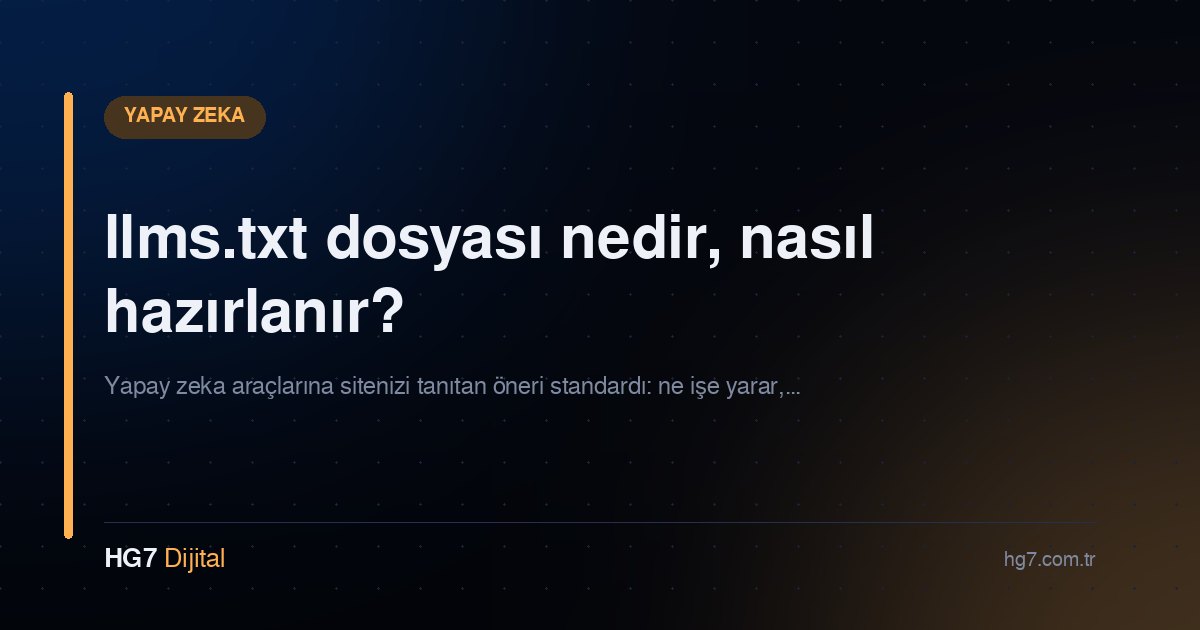 llms.txt dosyası nedir, nasıl hazırlanır?