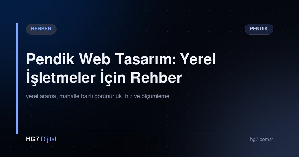 Pendik Web Tasarım: Yerel İşletmeler İçin Rehber