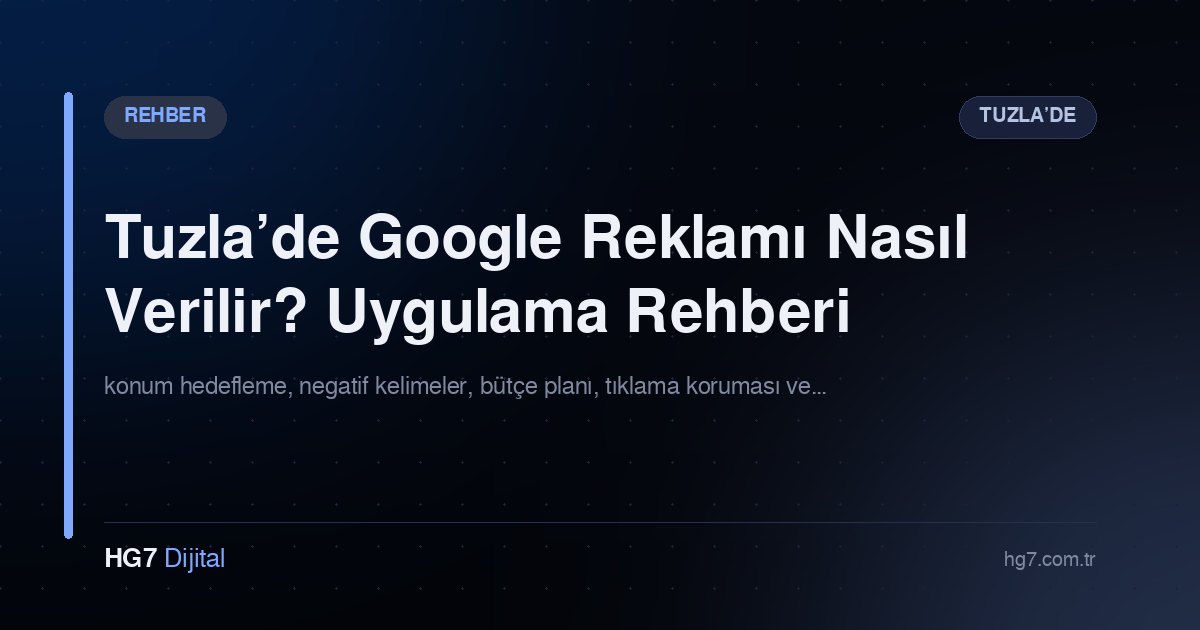 Tuzla’de Google Reklamı Nasıl Verilir? Uygulama Rehberi