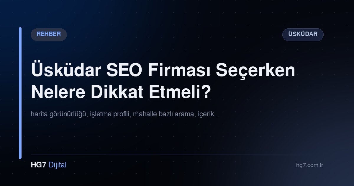 Üsküdar SEO Firması Seçerken Nelere Dikkat Etmeli?