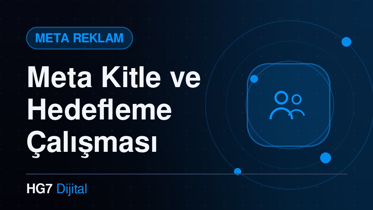 Meta Kitle ve Hedefleme Çalışması