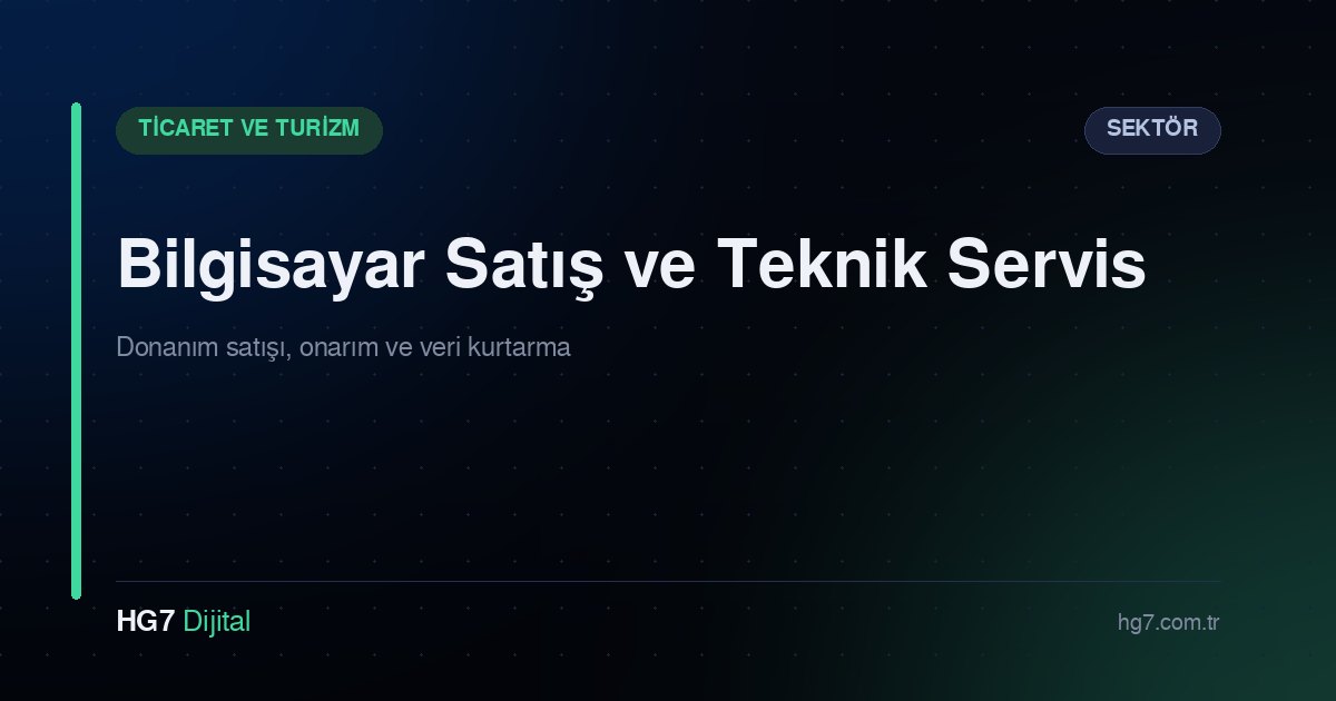 Bilgisayar Satış ve Teknik Servis