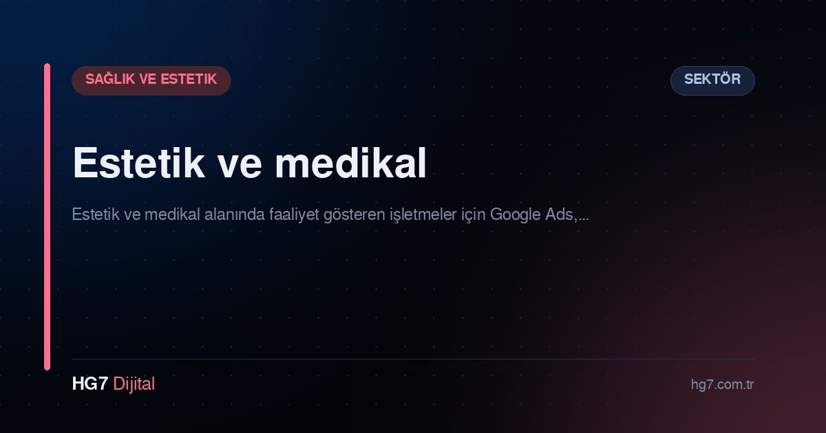 Estetik ve medikal