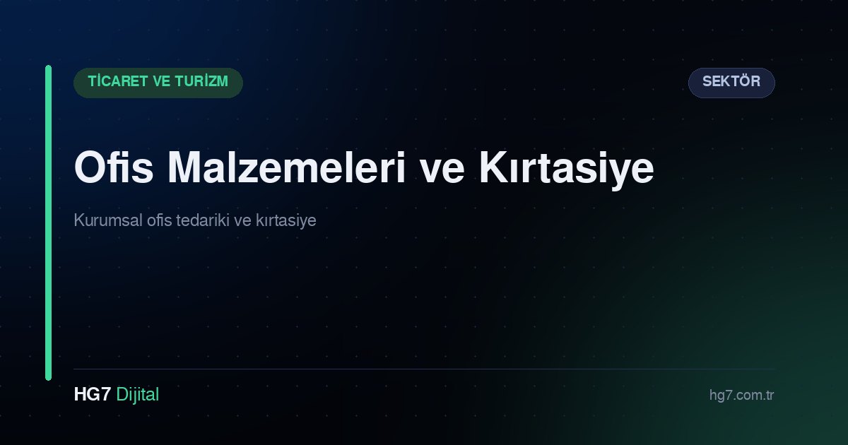 Ofis Malzemeleri ve Kırtasiye